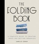 The Folding Book: A Complete Guide to Creating Space and Getting Organized