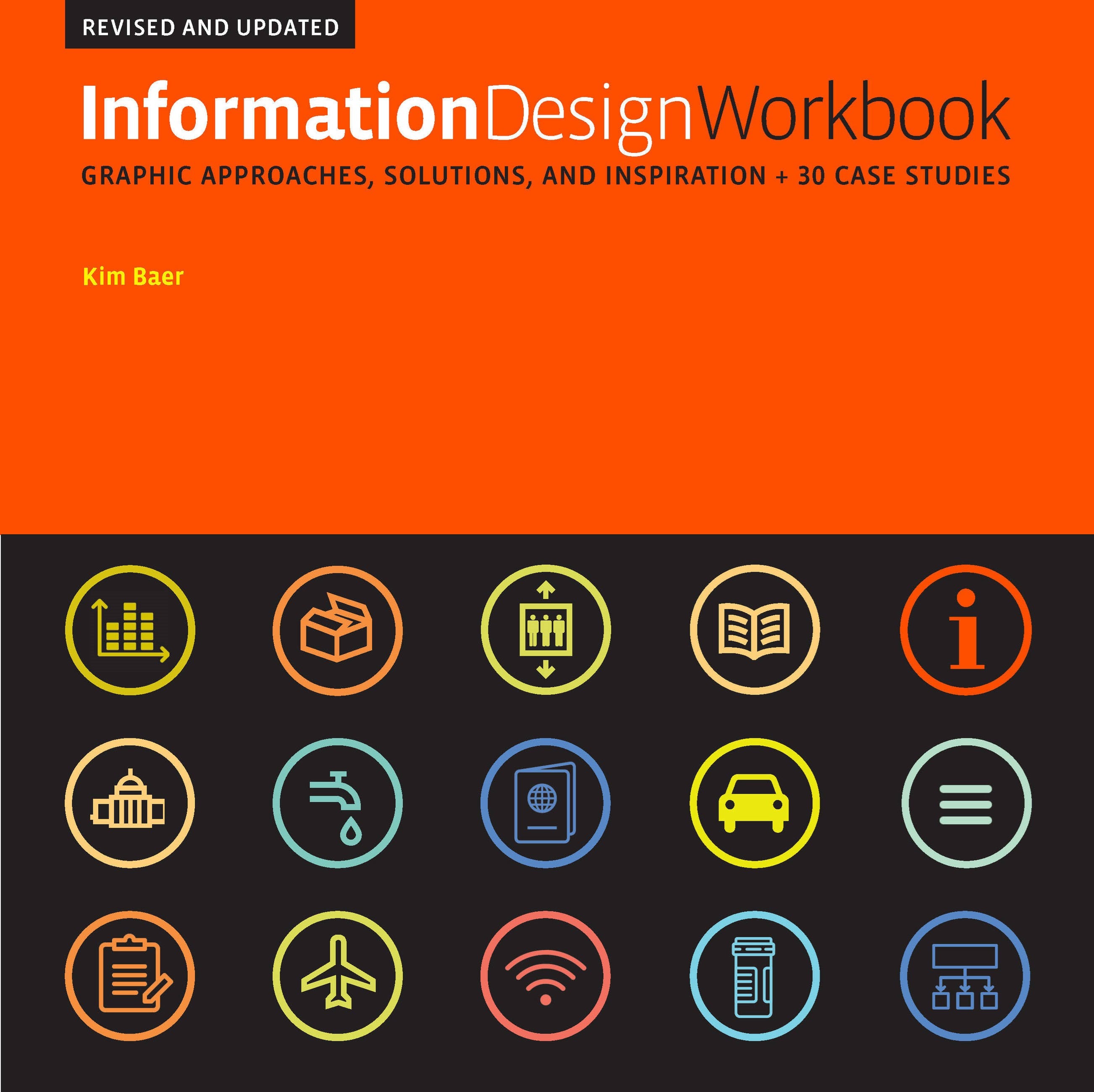 Information Design Workbook, Revised and Updated: Graphic approaches, solutions, and inspiration + 30 case studies (Revised)