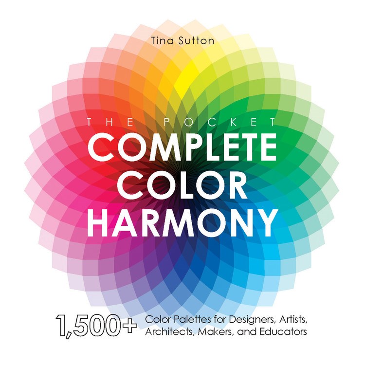 The Pocket Complete Color Harmony: 1,500 Plus Color Palettes for Designers, Artists, Architects, Makers, and Educators