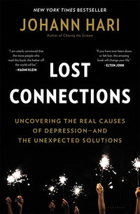 Lost Connections: Why You’re Depressed and How to Find Hope