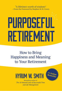 Purposeful Retirement: How to Bring Happiness and Meaning to Your Retirement (Retirement gift for men)