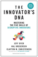 The Innovator's DNA, Updated, with a New Preface: Mastering the Five Skills of Disruptive Innovators (Revised)