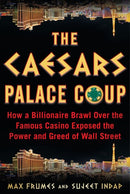 The Caesars Palace Coup: How a Billionaire Brawl Over the Famous Casino Exposed the Power and Greed of Wall Street