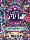 The Illustrated Crystallary: Guidance and Rituals from 36 Magical Gems & Minerals