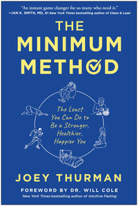 The Minimum Method: The Least You Can Do to Be a Stronger, Healthier, Happier You