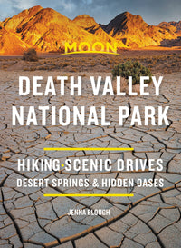 Moon Death Valley National Park: Hiking, Scenic Drives, Desert Springs & Hidden Oases