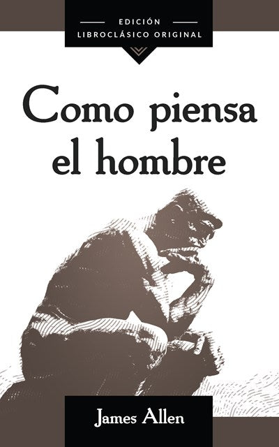 Como piensa el hombre (As a Man Thinketh)