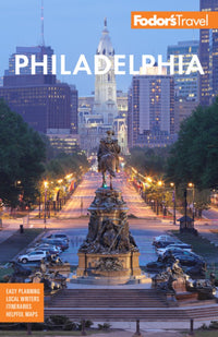 Fodor's Philadelphia: with Valley Forge, Bucks County, the Brandywine Valley, and Lancaster County (2nd Edition)