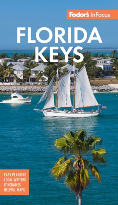 Fodor's In Focus Florida Keys: with Key West, Marathon and Key Largo (7th Edition)