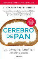 Cerebro de pan (Edición actualizada) / Grain Brain: The Surprising Truth About Wheat, Carbs, and Sugar