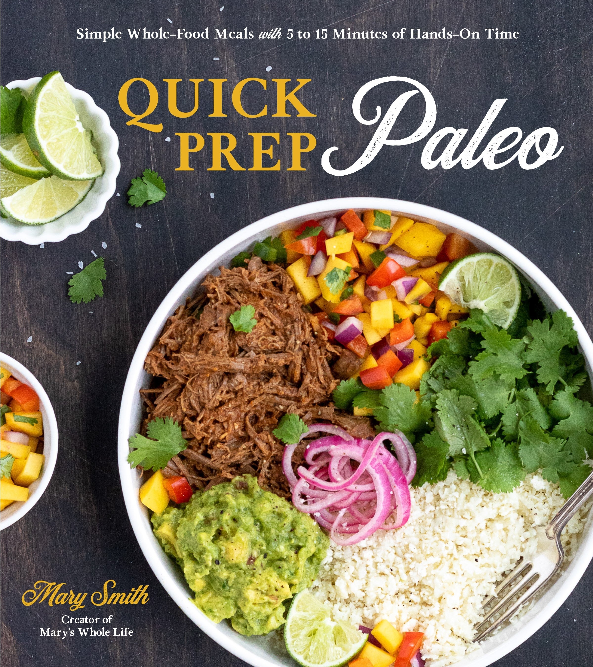 Quick Prep Paleo: Simple Whole-Food Meals with 5 to 15 Minutes of Hands-On Time