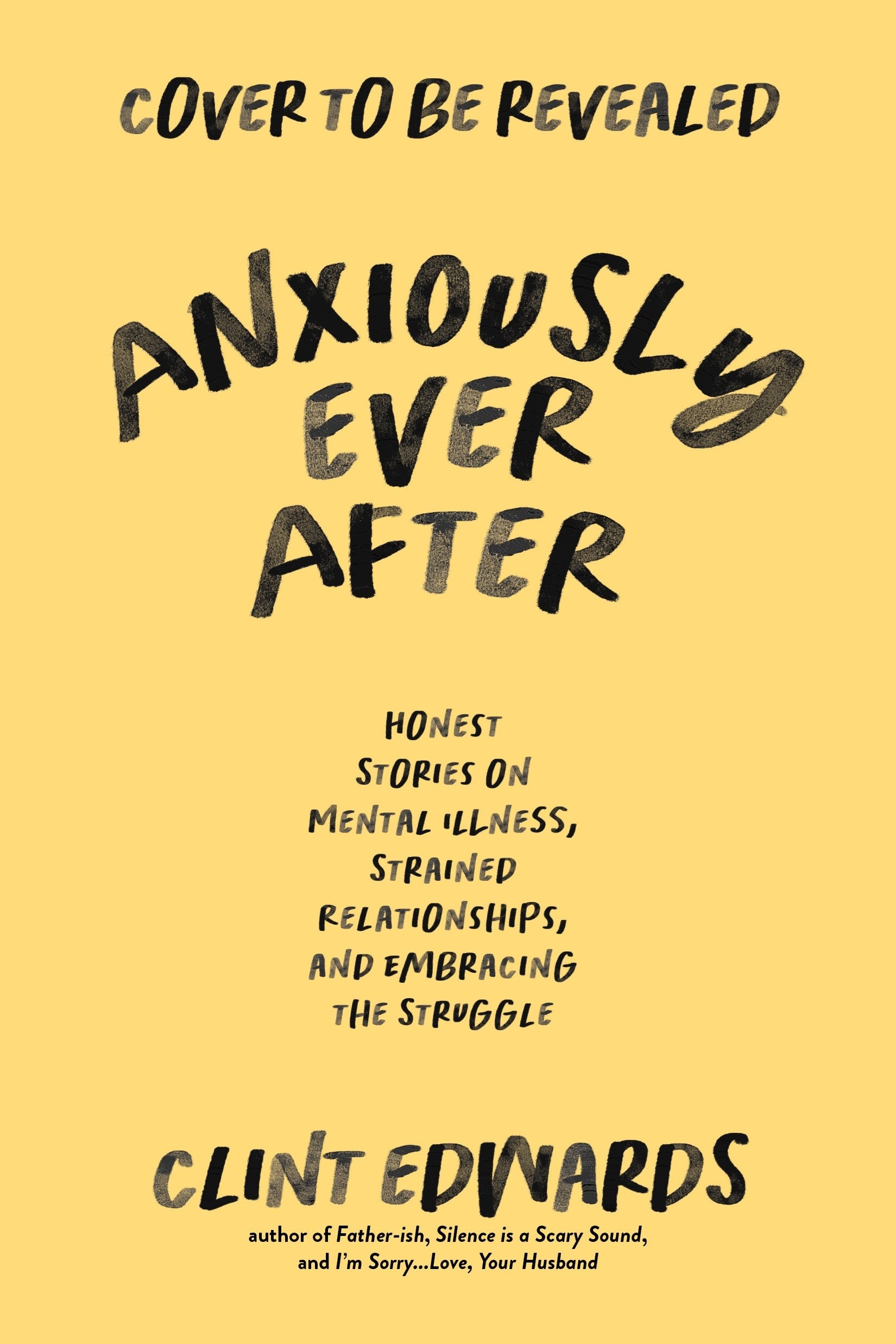 Anxiously Ever After: An Honest Memoir on Mental Illness, Strained Relationships, and Embracing the Struggle