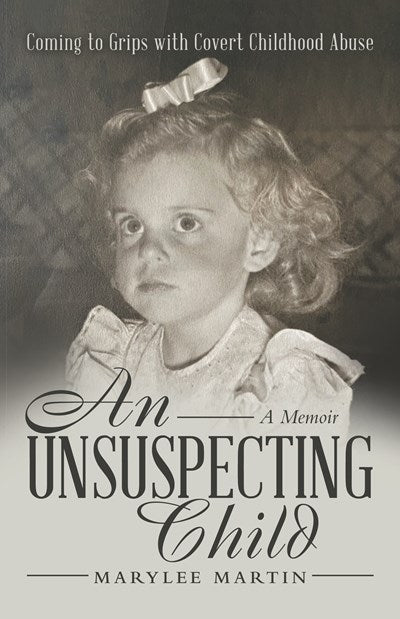 An Unsuspecting Child: Coming to Grips with Covert Childhood Abuse