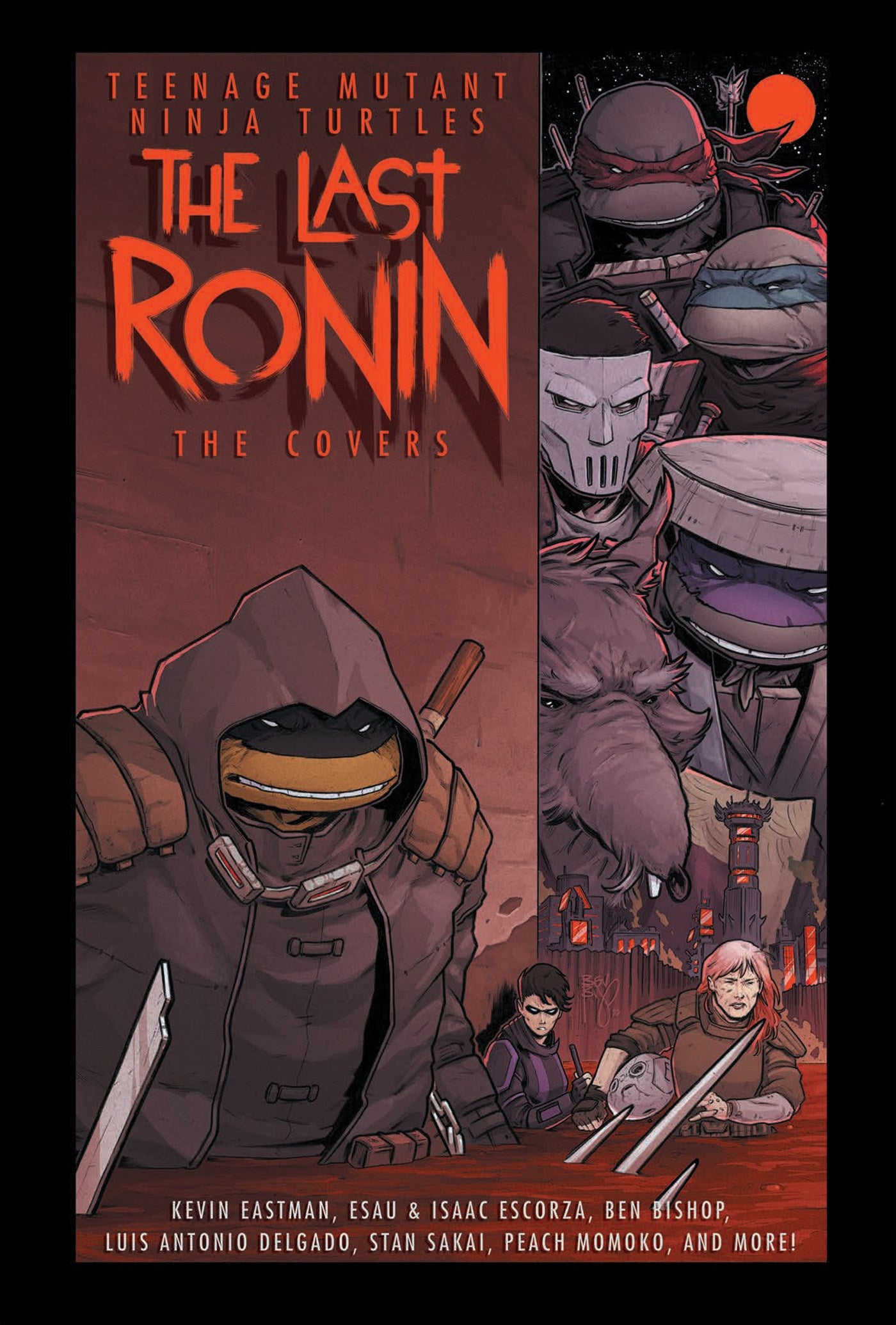 Teenage Mutant Ninja Turtles: The Last Ronin -- The Covers : The Last Ronin -- The Covers