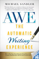 The Automatic Writing Experience (AWE): How to Turn Your Journaling into Channeling to Get Unstuck, Find Direction, and Live Your Greatest Life!