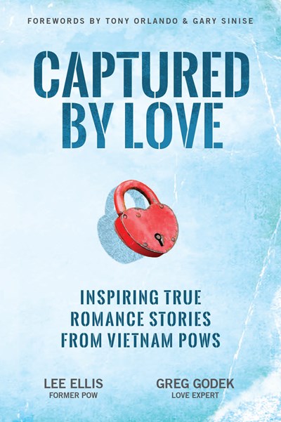 Captured by Love: Inspiring True Romance Stories from Vietnam POWs