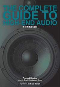 The Complete Guide to High-End Audio  (6th Edition)