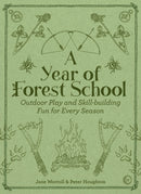 A Year of Forest School: Outdoor Play and Skill-building Fun for Every Season