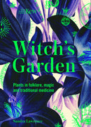 Kew: The Witch's Garden : Plants in Folklore, Magic and Traditional Medicine