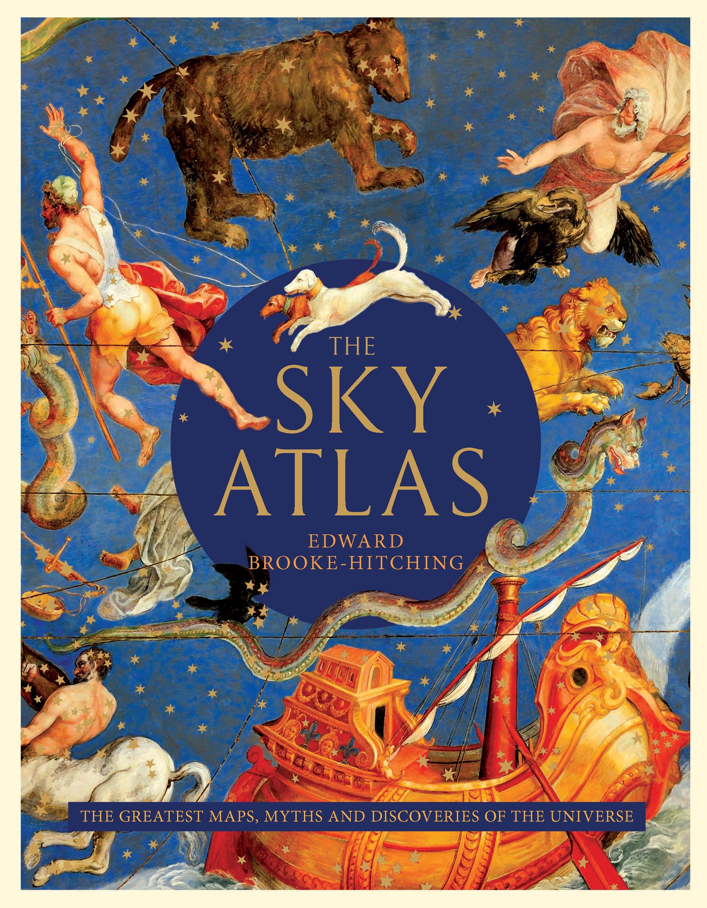 The Sky Atlas: The Greatest Maps, Myths, and Discoveries of the Universe (Historical Maps of the Stars and Planets, Night Sky and Astronomy Lover Gift)