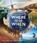 Lonely Planet Where to Go When 2  (2nd Edition)