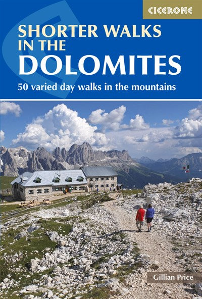 Shorter Walks in the Dolomites: 50 varied day walks in the mountains