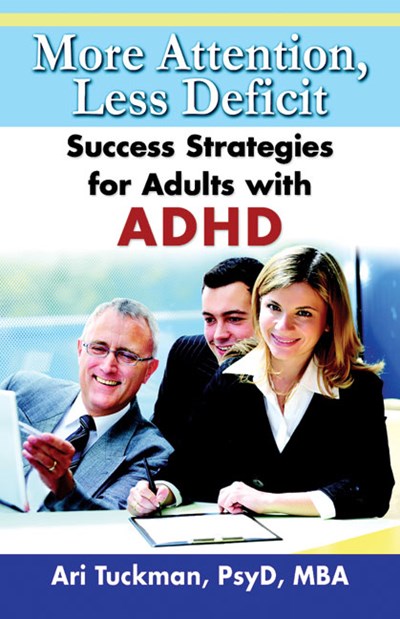 More Attention, Less Deficit: Success Strategies for Adults with ADHD