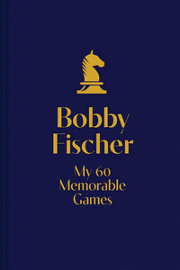 My 60 Memorable Games: Chess Tactics, Chess Strategies With Bobby Fischer