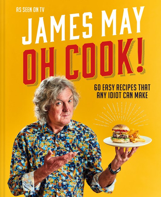 Oh Cook!: 60 easy recipes that any idiot can make