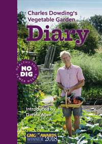 Charles Dowding’s Vegetable Garden Diary: No Dig, Healthy Soil, Fewer Weeds, 3rd Edition (3rd Edition, Revised)