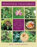 Perennial Vegetables: From Artichokes to Zuiki Taro, A Gardener's Guide to Over 100 Delicious and Easy to Grow Edibles