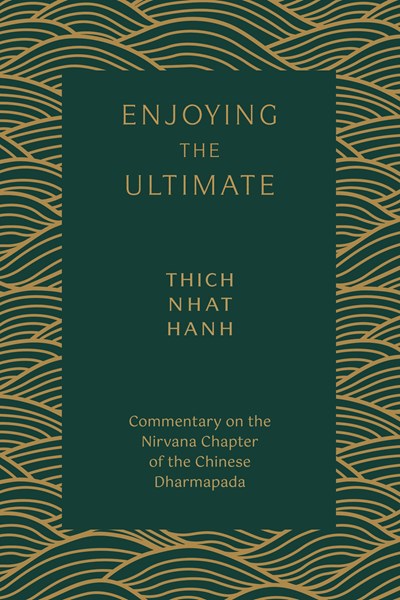 Enjoying the Ultimate: Commentary on the Nirvana Chapter of the Chinese Dharmapada