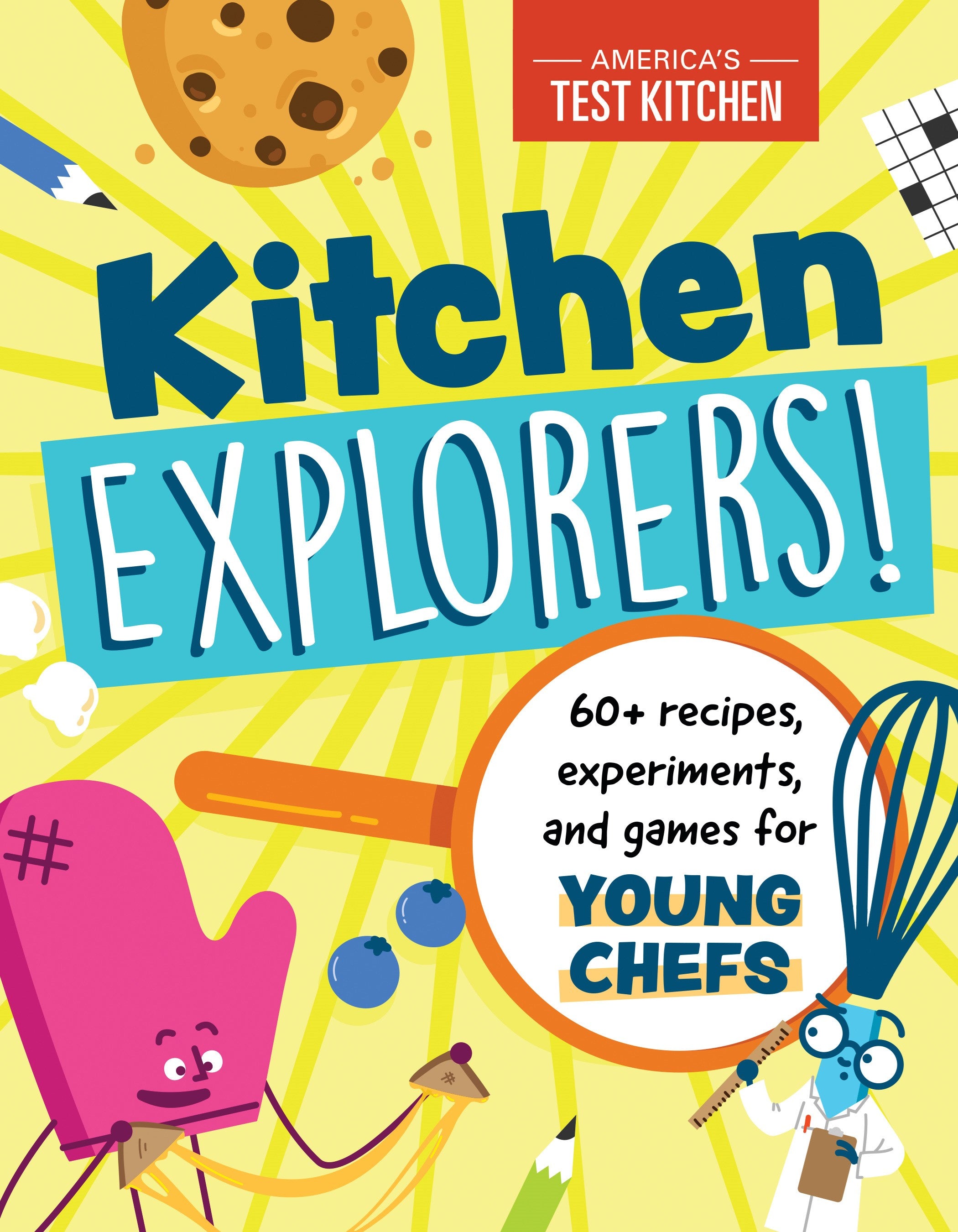 Kitchen Explorers!: 60+ recipes, experiments, and games for young chefs