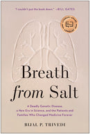 Breath from Salt: A Deadly Genetic Disease, a New Era in Science, and the Patients and Families Who Changed Medicine Forever