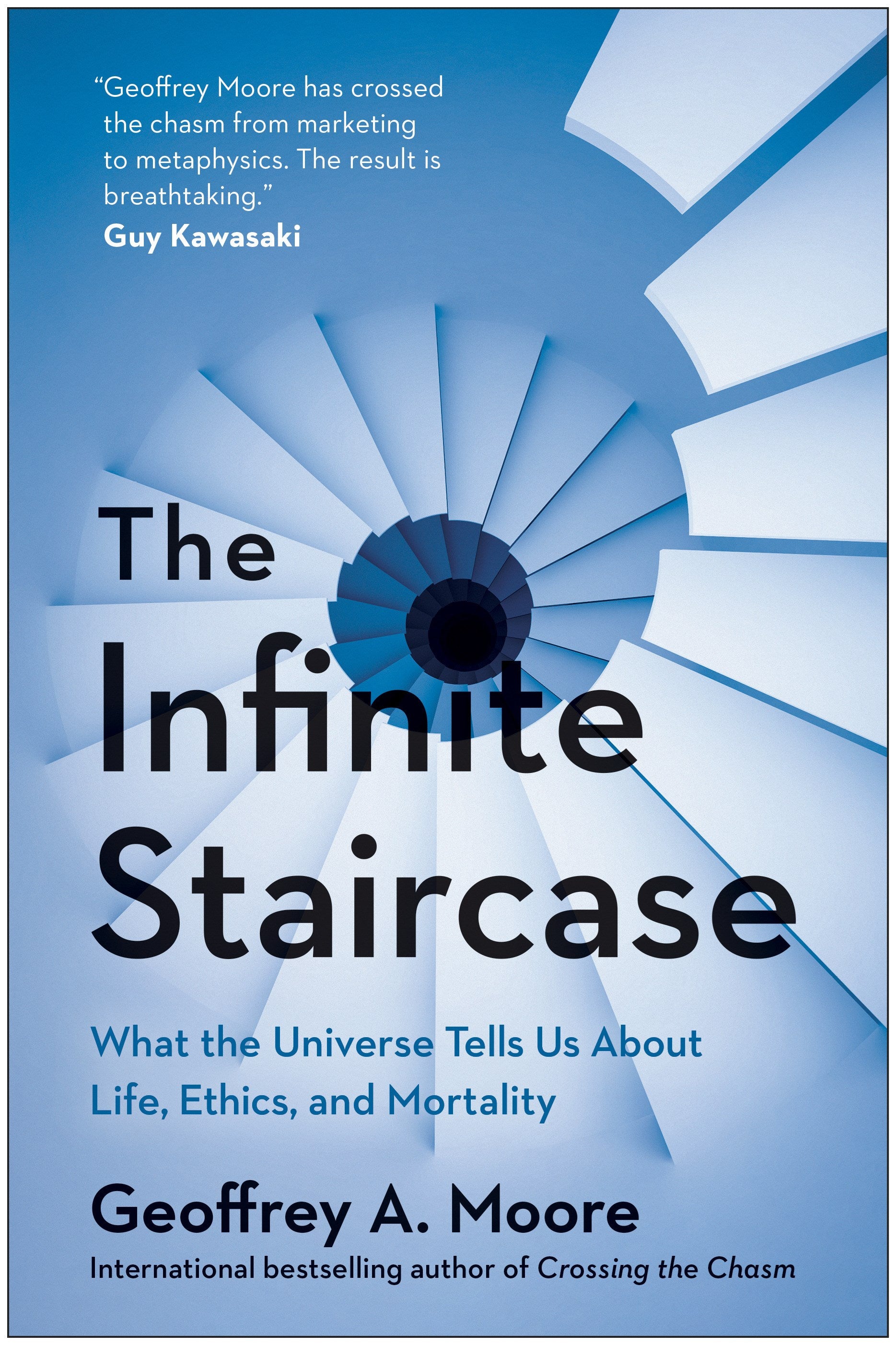 The Infinite Staircase: What the Universe Tells Us About Life, Ethics, and Mortality