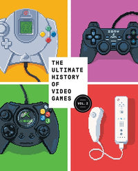 The Ultimate History of Video Games, Volume 2: Nintendo, Sony, Microsoft, and the Billion-Dollar Battle to Shape Modern Gaming