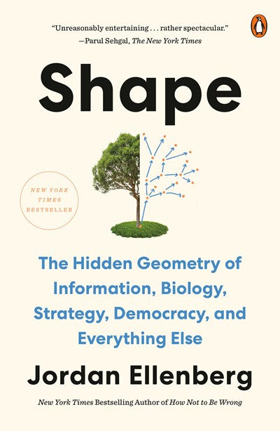 Shape: The Hidden Geometry of Information, Biology, Strategy, Democracy, and Everything Else