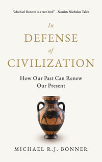 In Defense of Civilization: How Our Past Can Renew Our Present