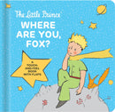 The Little Prince: Where Are You, Fox? : A Touch-And-Feel Board Book with Flaps