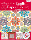 Quilting On The Go: English Paper Piecing