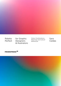 Palette Perfect for Graphic Designers and Illustrators: Colour Combinations, Meanings and Cultural References